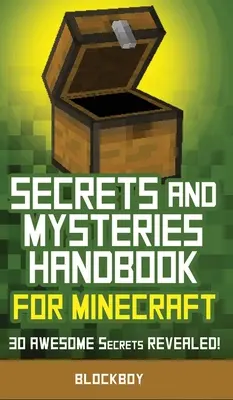 Secrets et mystères Manuel pour Minecraft : Manuel pour Minecraft : 30 AWESOME Secrets REVEALED (Unofficial) - Secrets and Mysteries Handbook for Minecraft: Handbook for Minecraft: 30 AWESOME Secrets REVEALED (Unofficial)