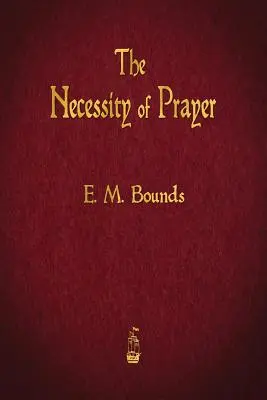 La nécessité de la prière - The Necessity of Prayer