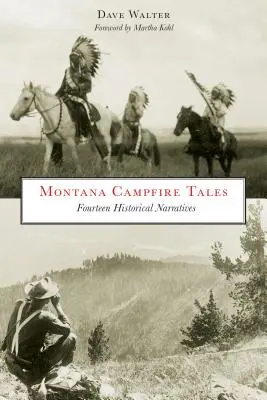 Montana Campfire Tales : Quatorze récits historiques, deuxième édition - Montana Campfire Tales: Fourteen Historical Narratives, Second Edition