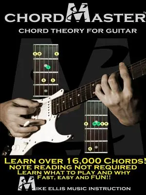 Chordmaster Chord Theory for Guitar (en anglais) - Chordmaster Chord Theory for Guitar