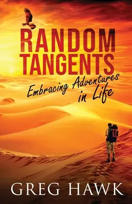 Tangentes aléatoires : Les aventures de la vie - Random Tangents: Embracing Adventures in Life
