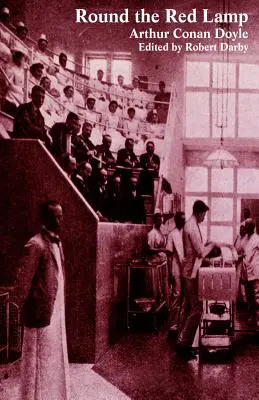 Autour de la lampe rouge et autres écrits médicaux - Round the Red Lamp and Other Medical Writings