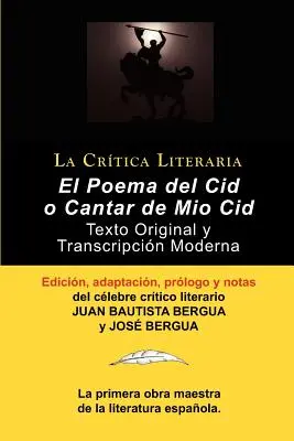 Poema del Cid O Cantar de Mio Cid : Texto Original y Transcripcion Moderna Con Prologo y Notas, Coleccion La Critica Literaria Por El Celebre Critico L - Poema del Cid O Cantar de Mio Cid: Texto Original y Transcripcion Moderna Con Prologo y Notas, Coleccion La Critica Literaria Por El Celebre Critico L