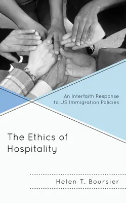 L'éthique de l'hospitalité : Une réponse interconfessionnelle aux politiques d'immigration américaines - The Ethics of Hospitality: An Interfaith Response to Us Immigration Policies