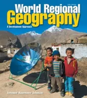 Géographie régionale mondiale : Une approche du développement - World Regional Geography: A Development Approach