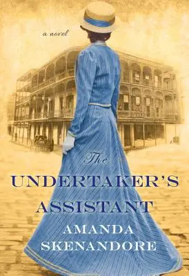 L'assistante de l'Undertaker : un roman captivant de fiction historique sudiste de l'après-guerre de Sécession - The Undertaker's Assistant: A Captivating Post-Civil War Era Novel of Southern Historical Fiction