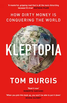 Kleptopia - Comment l'argent sale conquiert le monde - Kleptopia - How Dirty Money is Conquering the World