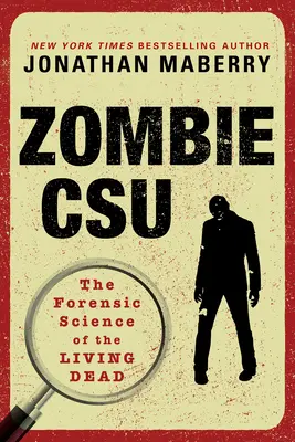 Zombie Csu: : La science médico-légale des morts-vivants - Zombie Csu:: The Forensic Science of the Living Dead