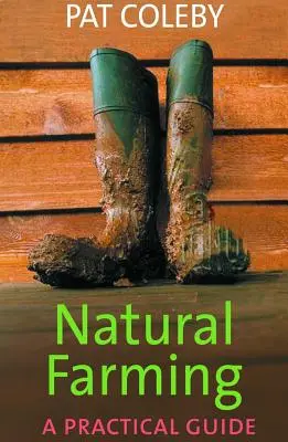 L'agriculture naturelle : Un guide pratique - Natural Farming: A Practical Guide