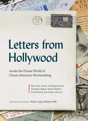 Letters from Hollywood : Inside the Private World of Classic American Moviemaking (Lettres d'Hollywood : dans le monde privé du cinéma américain classique) - Letters from Hollywood: Inside the Private World of Classic American Moviemaking