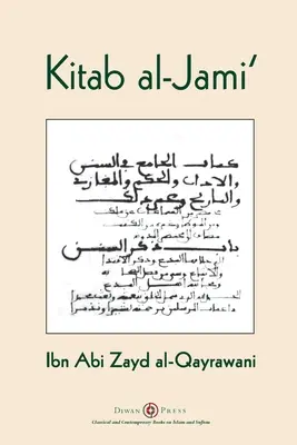 Kitab al-Jami' : Ibn Abi Zayd al-Qayrawani - édition arabe anglaise - Kitab al-Jami': Ibn Abi Zayd al-Qayrawani - Arabic English edition