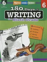 180 jours d'écriture en sixième année : Pratiquer, évaluer, diagnostiquer - 180 Days of Writing for Sixth Grade: Practice, Assess, Diagnose