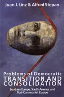 Problèmes de transition et de consolidation démocratiques : Europe du Sud, Amérique du Sud et Europe post-communiste - Problems of Democratic Transition and Consolidation: Southern Europe, South America, and Post-Communist Europe