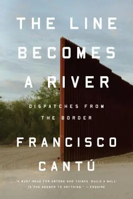 La ligne devient une rivière : Dépêches de la frontière - The Line Becomes a River: Dispatches from the Border