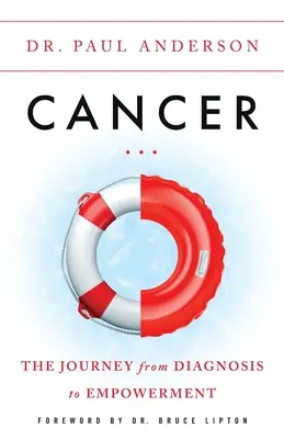 Cancer : Le voyage du diagnostic à l'autonomisation - Cancer: The Journey from Diagnosis to Empowerment