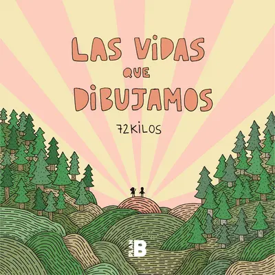 Las Vidas Que Dibujamos / Les vies que nous dessinons - Las Vidas Que Dibujamos / The Lives We Draw