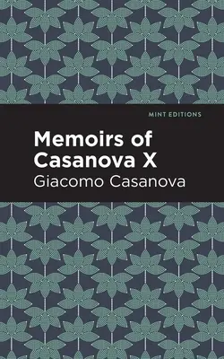 Mémoires de Casanova Volume X - Memoirs of Casanova Volume X