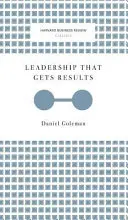 Le leadership qui donne des résultats (Harvard Business Review Classics) - Leadership That Gets Results (Harvard Business Review Classics)