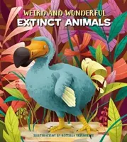 Animaux disparus étranges et merveilleux - Weird and Wonderful Extinct Animals