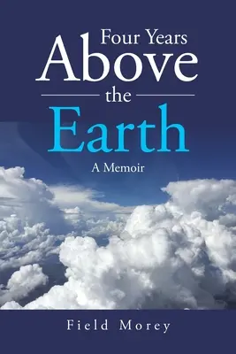 Quatre ans au-dessus de la Terre : Un mémoire - Four Years Above the Earth: A Memoir