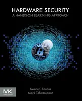 Sécurité du matériel : Une approche d'apprentissage pratique - Hardware Security: A Hands-On Learning Approach