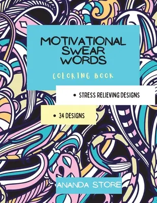 Livre de coloriage de gros mots motivants : Livre de coloriage motivant pour tous les âges : Livre de coloriage pour l'inspiration et la relaxation avec des mots positifs encourageants. - Motivational Swear Words Coloring Book: Motivational Coloring Book For All Ages: Coloring Book for Inspiration and Relaxation with Encouraging Positiv