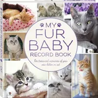 Livre d'enregistrement de mon bébé en fourrure : Chat - My Fur Baby Record Book: Cat