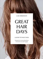 Les grandes journées de la coiffure : et comment les avoir - Great Hair Days: & How to Have Them