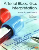Interprétation des gaz du sang artériel - Une approche par étude de cas - Arterial Blood Gas Interpretation - A Case Study Approach