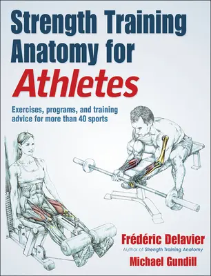 Anatomie de l'entraînement musculaire pour les athlètes - Strength Training Anatomy for Athletes