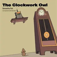 Le hibou de l'horloge - Clockwork Owl