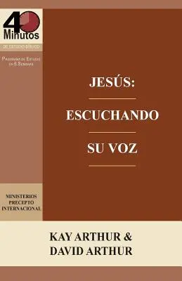 Jess : Escuchando Su Voz - Un Estudio de Marcos 7-13 / Jésus : Écouter sa voix - Une étude de Marc 7-13 - Jess: Escuchando Su Voz - Un Estudio de Marcos 7-13 / Jesus: Listening for His Voice - A Study of Mark 7 -13