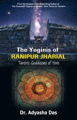 Les Yoginis de Ranipur Jharial : Les déesses tantriques d'antan - The Yoginis of Ranipur Jharial: Tantric Goddesses of Yore