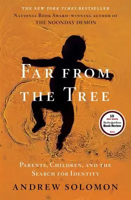 Loin de l'arbre : Parents, enfants et quête d'identité - Far from the Tree: Parents, Children, and the Search for Identity