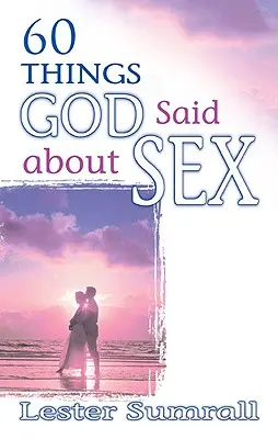60 choses que Dieu a dites sur le sexe - 60 Things God Said about Sex