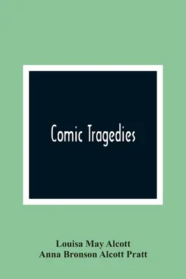 Tragédies comiques - Comic Tragedies