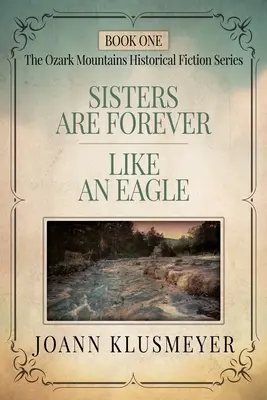 Sisters are Forever et Like an Eagle : Une anthologie de fiction historique méridionale - Sisters are Forever and Like an Eagle: An Anthology of Southern Historical Fiction