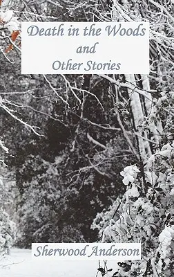 La mort dans les bois et autres histoires - Death in the Woods and Other Stories