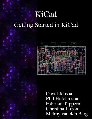 KiCad - Démarrer avec KiCad - KiCad - Getting Started in KiCad