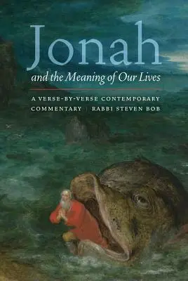 Jonas et le sens de notre vie : Un commentaire contemporain verset par verset - Jonah and the Meaning of Our Lives: A Verse-By-Verse Contemporary Commentary
