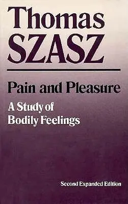 Douleur et plaisir : Une étude des sensations corporelles (version étendue) - Pain and Pleasure: A Study of Bodily Feelings (Expanded)