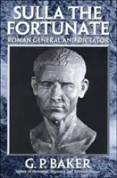 Sulla le Fortuné : Général et dictateur romain - Sulla the Fortunate: Roman General and Dictator