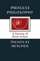 La philosophie des processus : Un aperçu des questions fondamentales - Process Philosophy: A Survey of Basic Issues