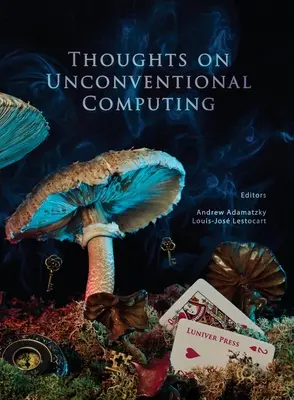 Réflexions sur l'informatique non conventionnelle - Thoughts on unconventional computing