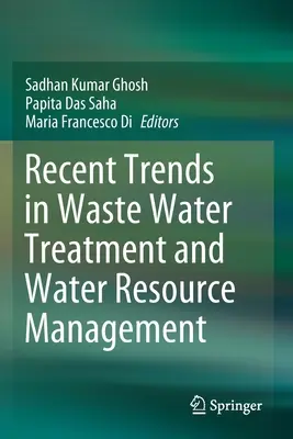 Tendances récentes dans le traitement des eaux usées et la gestion des ressources en eau - Recent Trends in Waste Water Treatment and Water Resource Management
