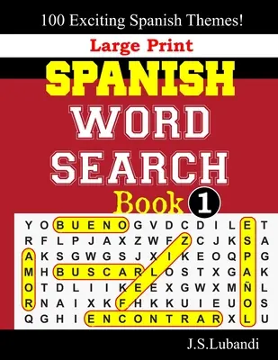 Livre de RECHERCHE DE MOTS EN ESPAGNOL en gros caractères;1 - Large Print SPANISH WORD SEARCH Book;1