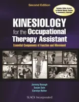 La kinésiologie pour l'assistant en ergothérapie : les composantes essentielles de la fonction et du mouvement - Kinesiology for the Occupational Therapy Assistant: Essential Components of Function and Movement