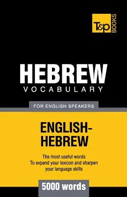 Vocabulaire hébreu pour les anglophones - 5000 mots - Hebrew vocabulary for English speakers - 5000 words