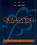 Développer les apprenants adultes : Stratégies pour les enseignants et les formateurs - Developing Adult Learners: Strategies for Teachers and Trainers