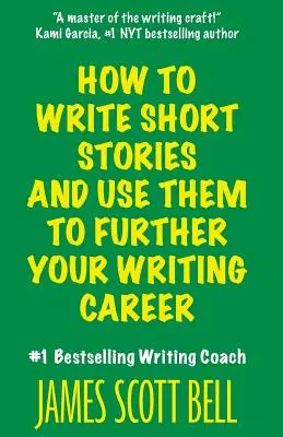 Comment écrire des nouvelles et les utiliser pour faire avancer votre carrière d'écrivain - How to Write Short Stories And Use Them to Further Your Writing Career